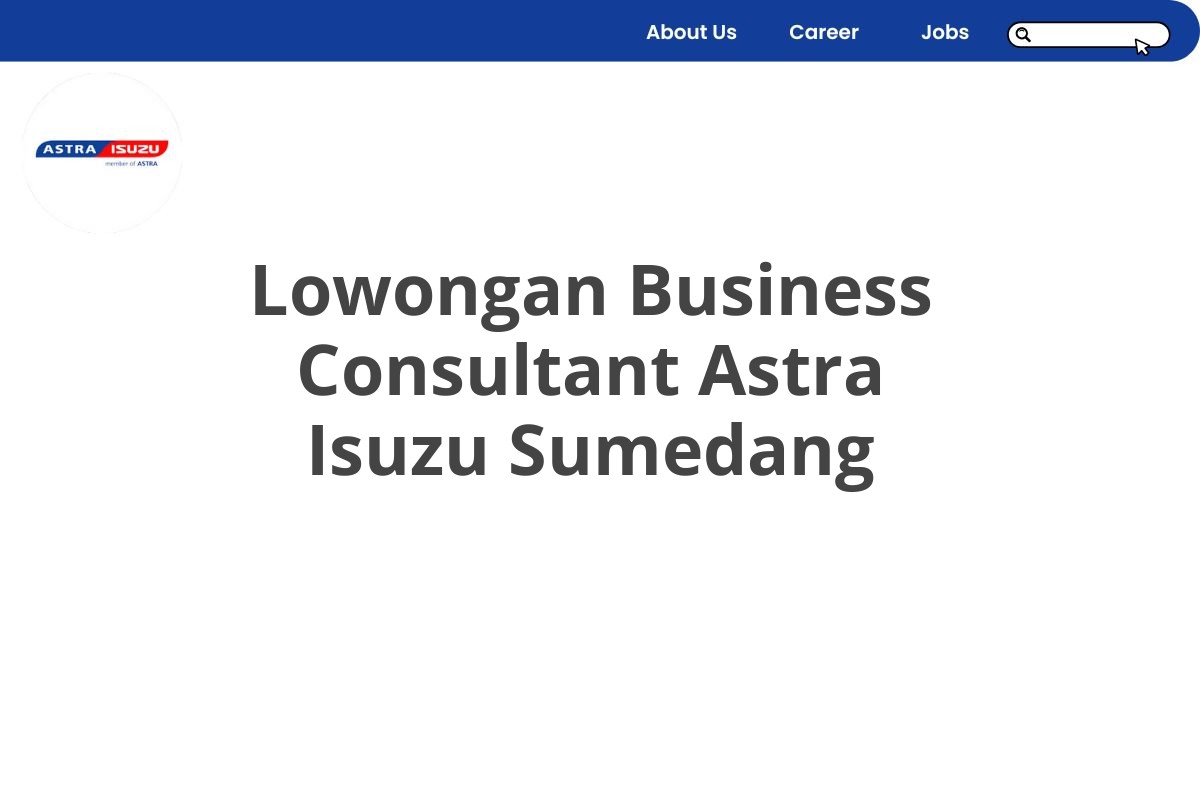 Lowongan Business Consultant Astra Isuzu Sumedang