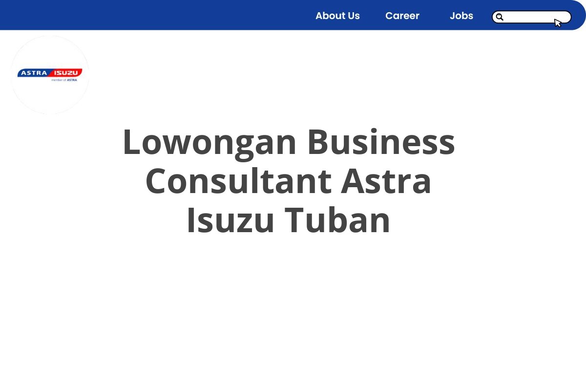 Lowongan Business Consultant Astra Isuzu Tuban