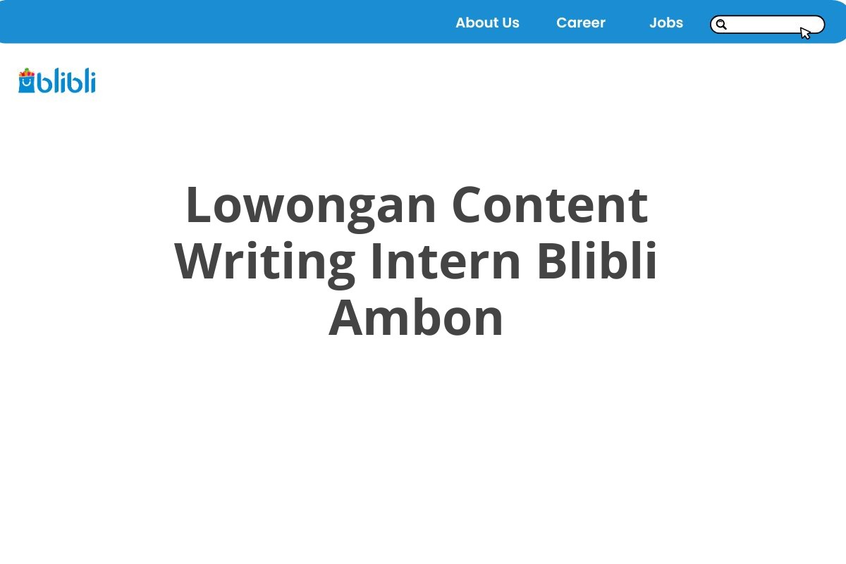 Lowongan Content Writing Intern Blibli Ambon