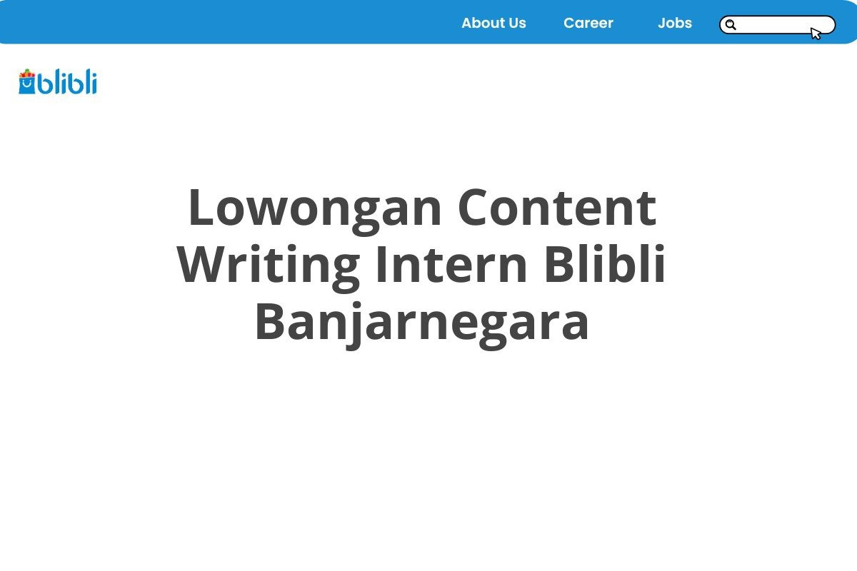 Lowongan Content Writing Intern Blibli Banjarnegara