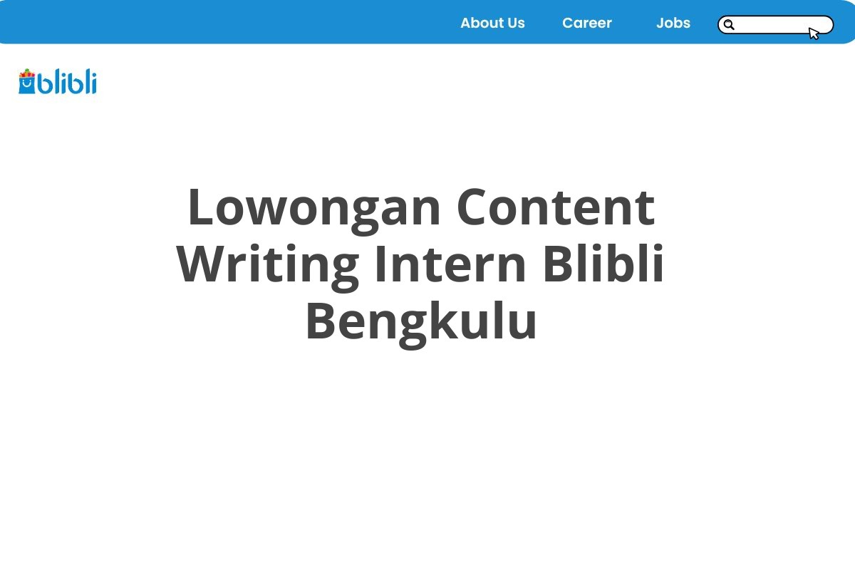 Lowongan Content Writing Intern Blibli Bengkulu