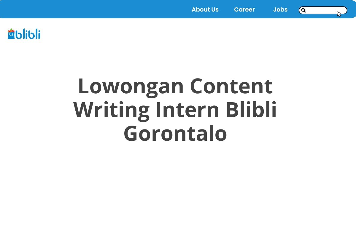 Lowongan Content Writing Intern Blibli Gorontalo