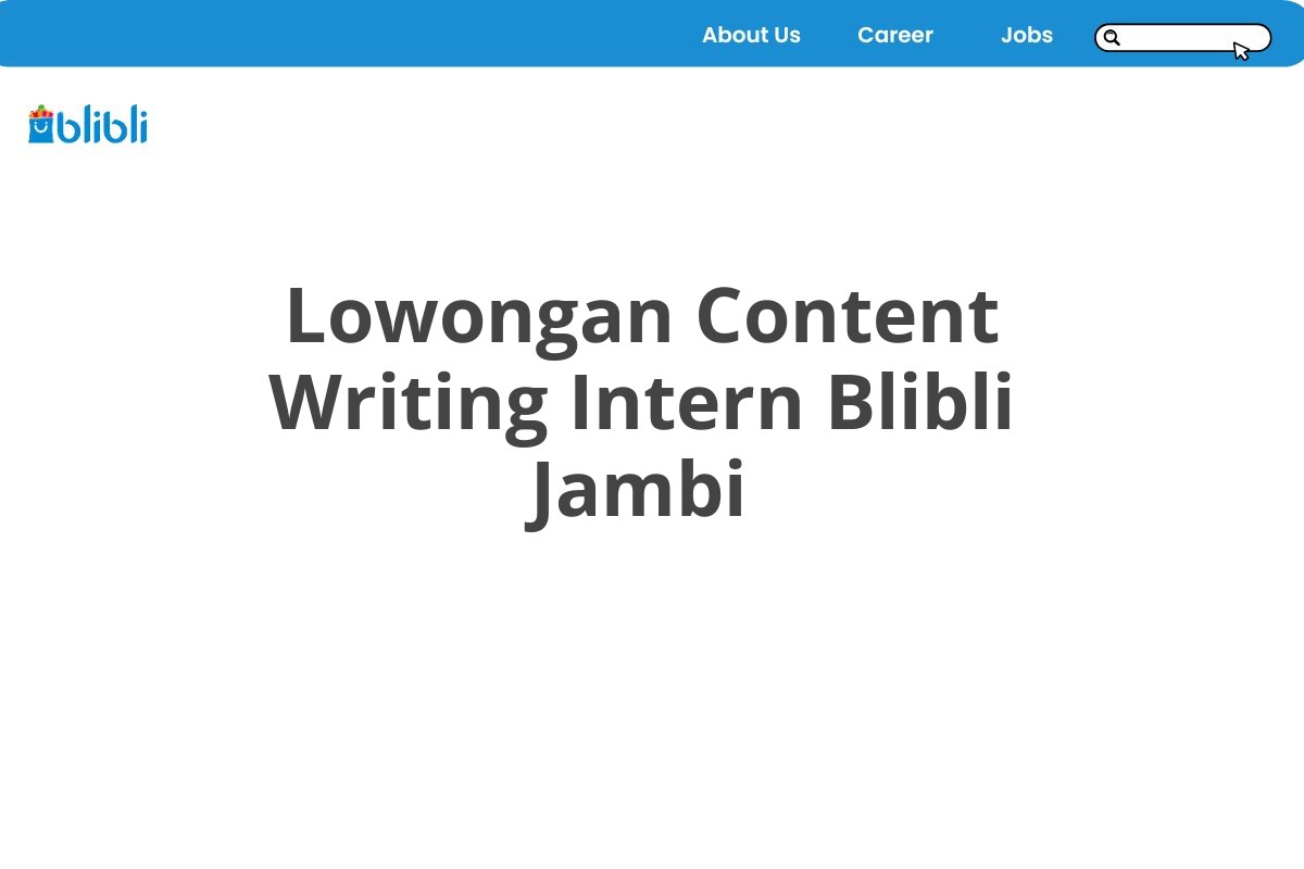 Lowongan Content Writing Intern Blibli Jambi