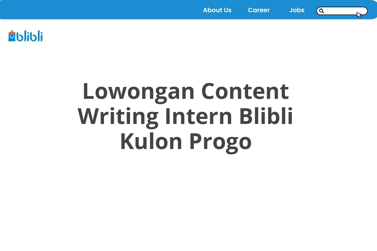 Lowongan Content Writing Intern Blibli Kulon Progo