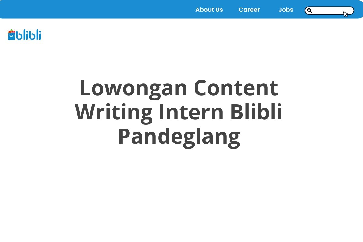 Lowongan Content Writing Intern Blibli Pandeglang