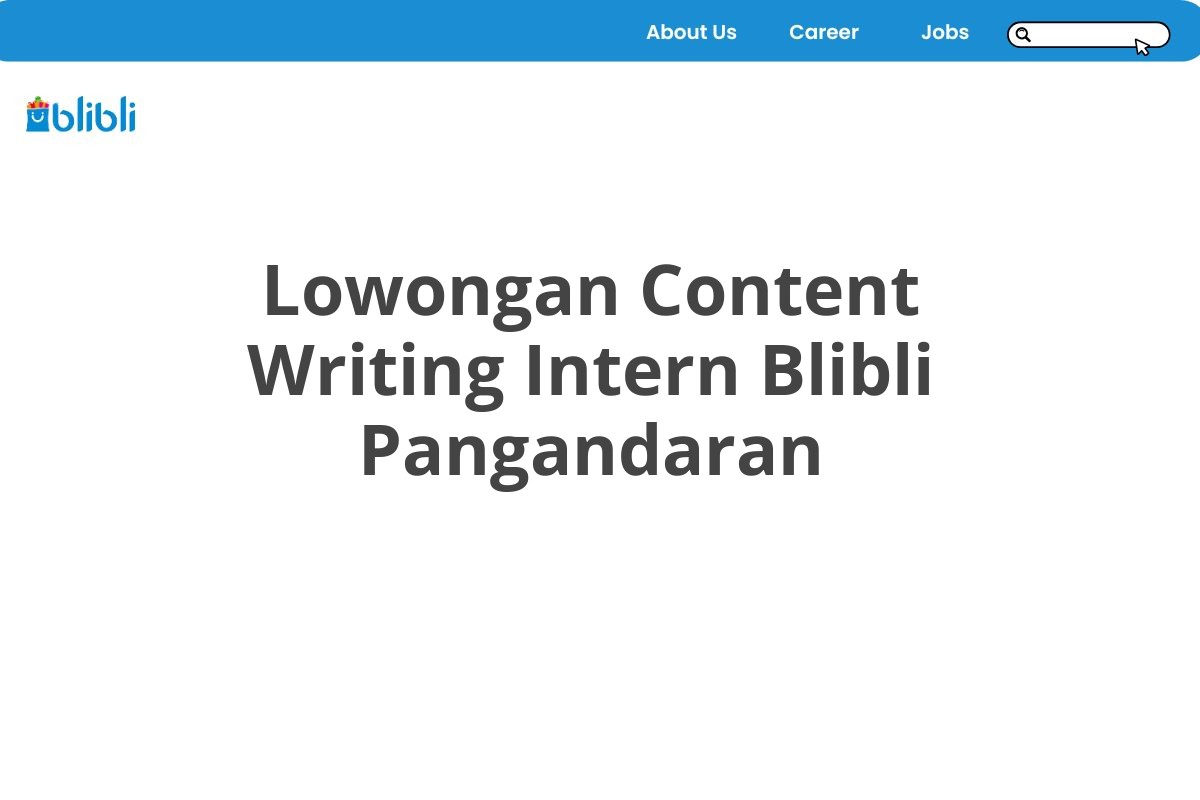 Lowongan Content Writing Intern Blibli Pangandaran