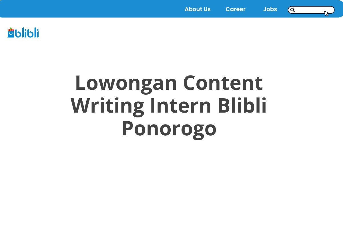 Lowongan Content Writing Intern Blibli Ponorogo