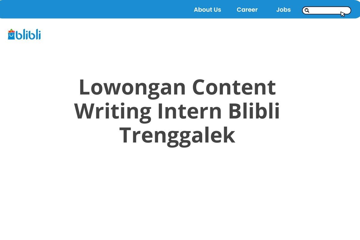 Lowongan Content Writing Intern Blibli Trenggalek