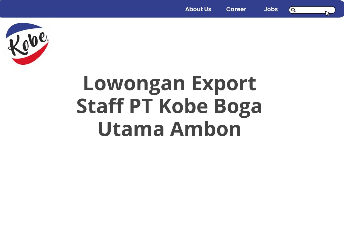 Lowongan Export Staff PT Kobe Boga Utama Ambon