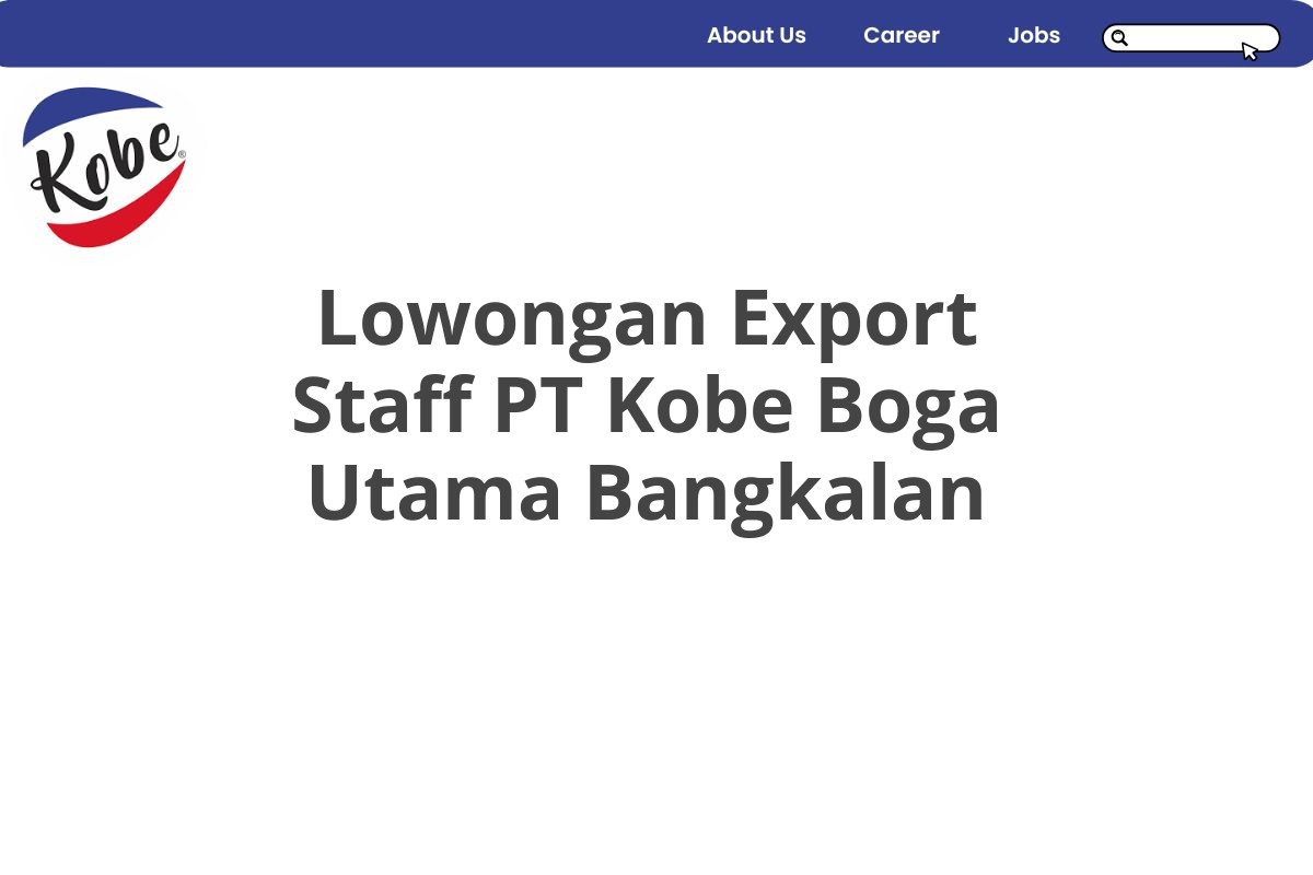 Lowongan Export Staff PT Kobe Boga Utama Bangkalan