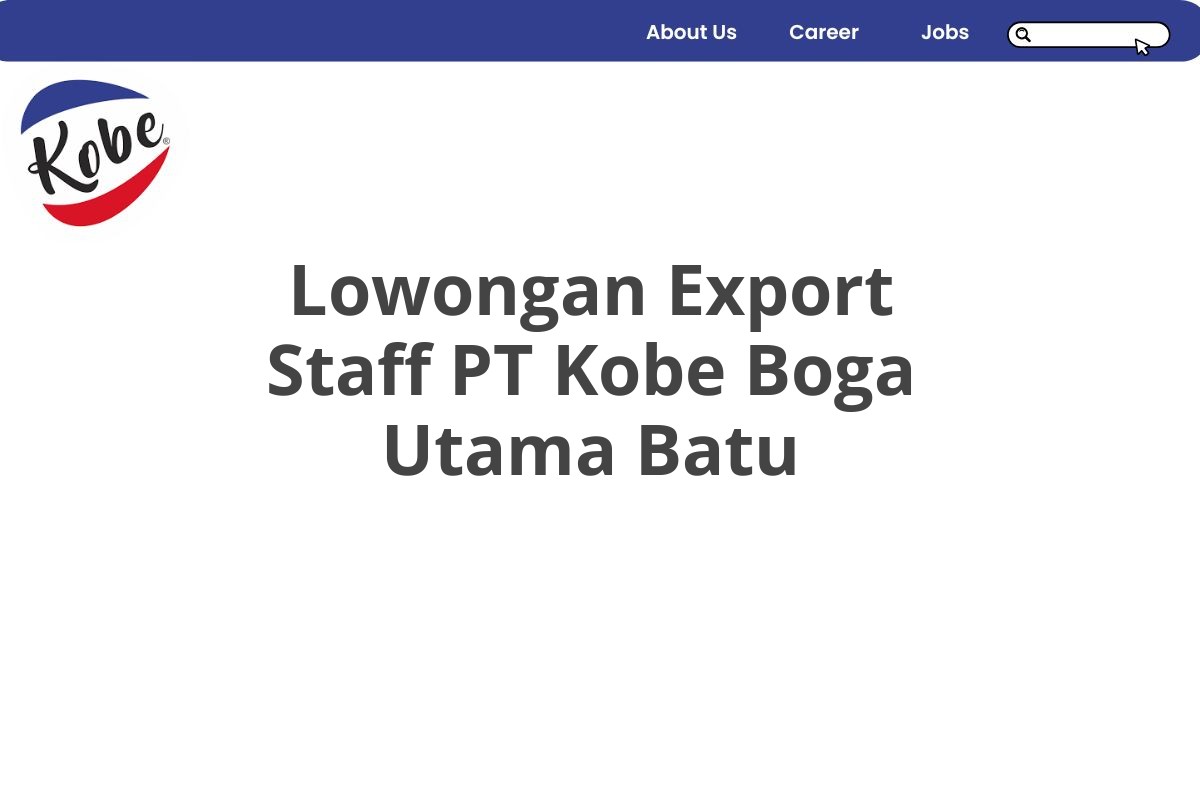 Lowongan Export Staff PT Kobe Boga Utama Batu