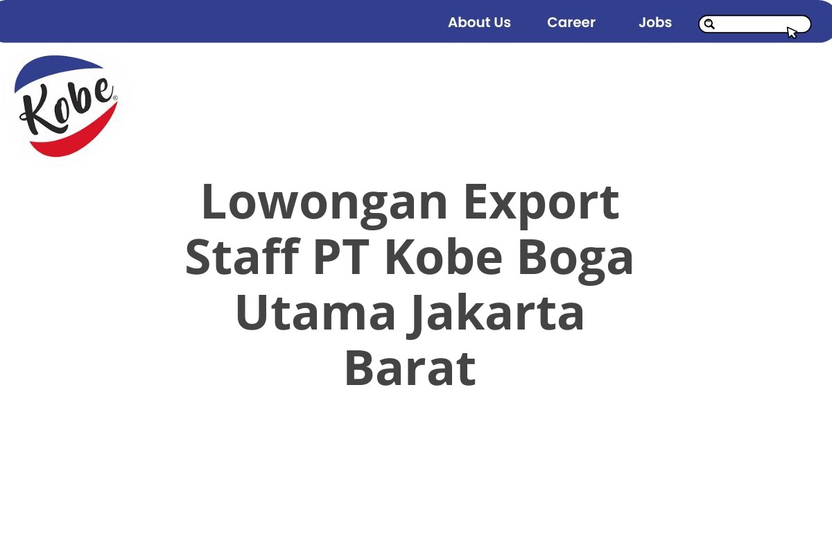 Lowongan Export Staff PT Kobe Boga Utama Jakarta Barat