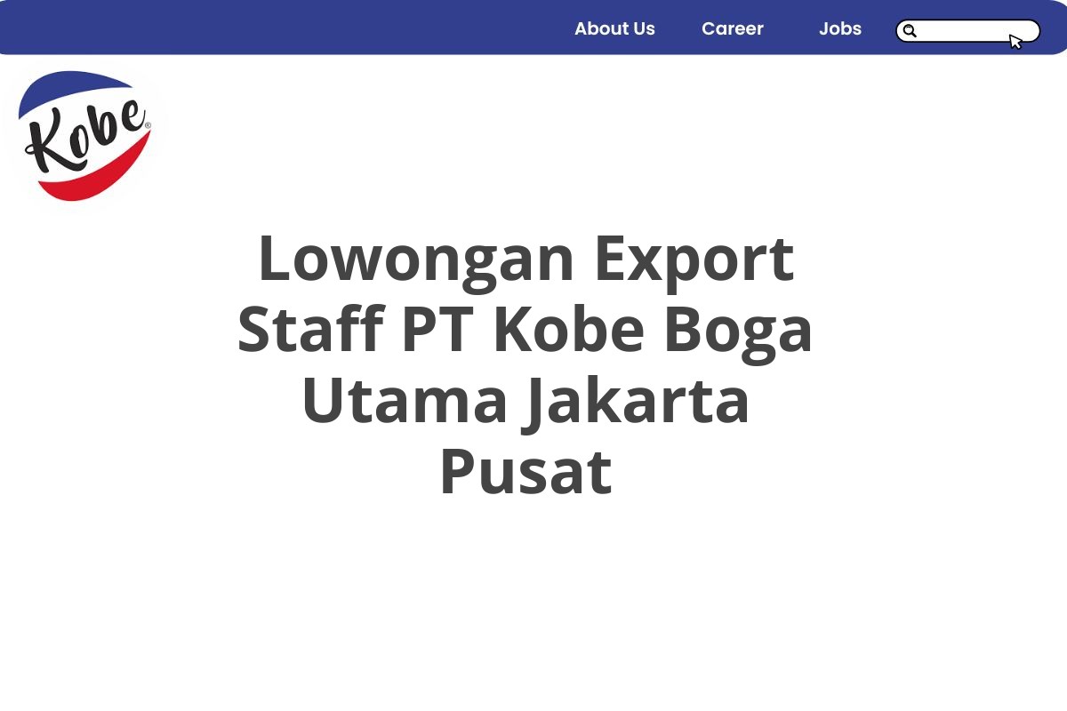 Lowongan Export Staff PT Kobe Boga Utama Jakarta Pusat