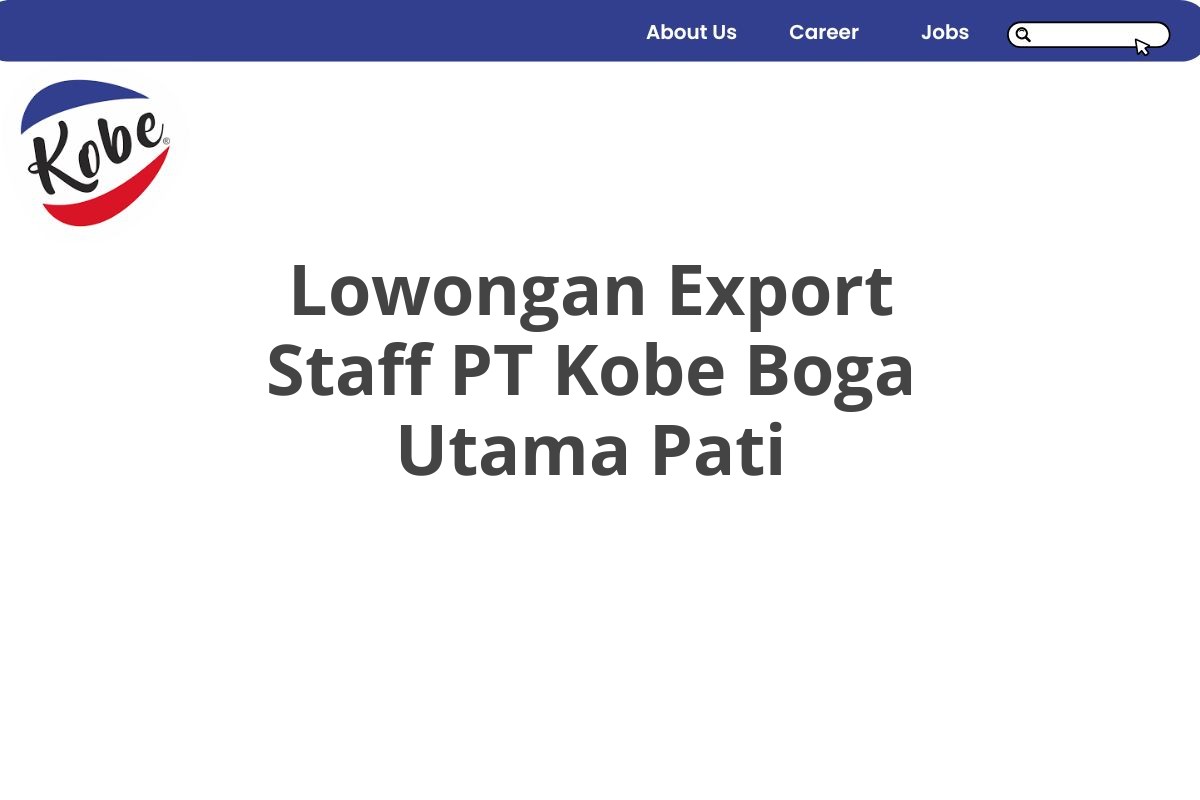 Lowongan Export Staff PT Kobe Boga Utama Pati