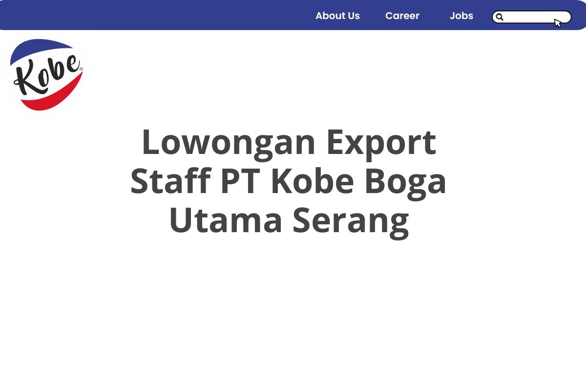 Lowongan Export Staff PT Kobe Boga Utama Serang