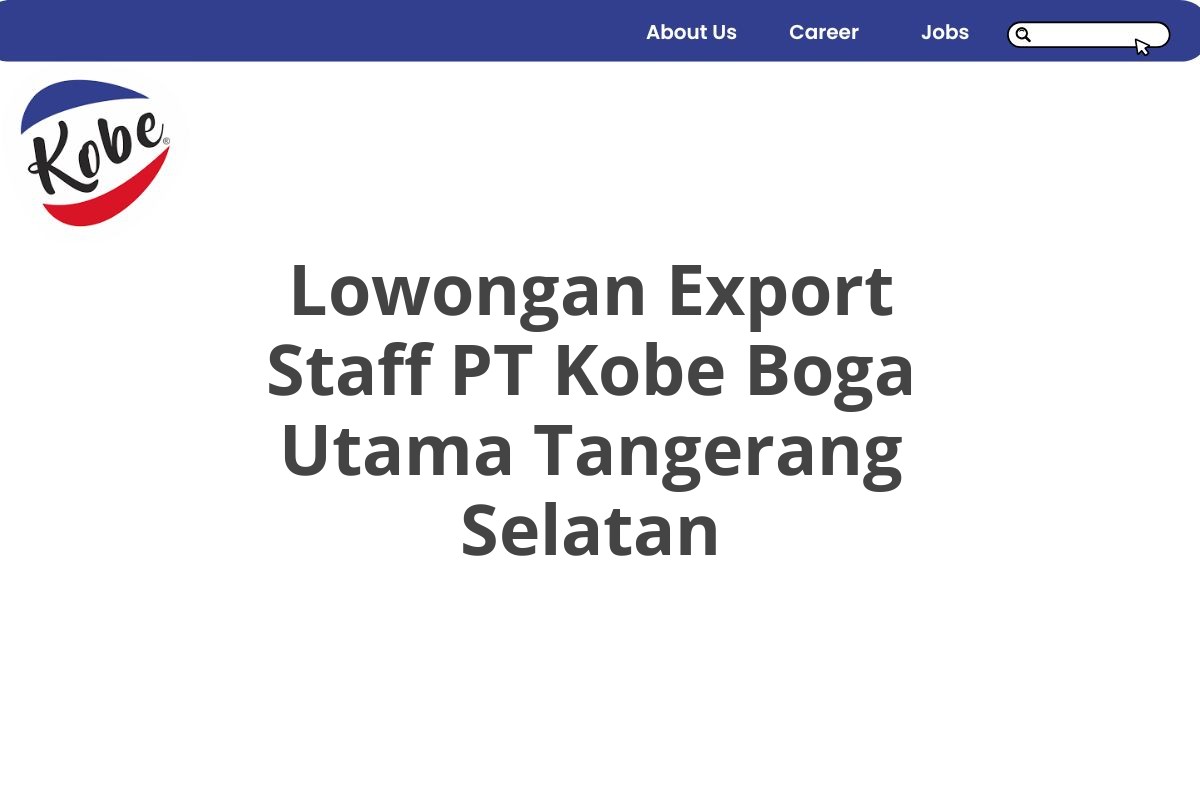 Lowongan Export Staff PT Kobe Boga Utama Tangerang Selatan