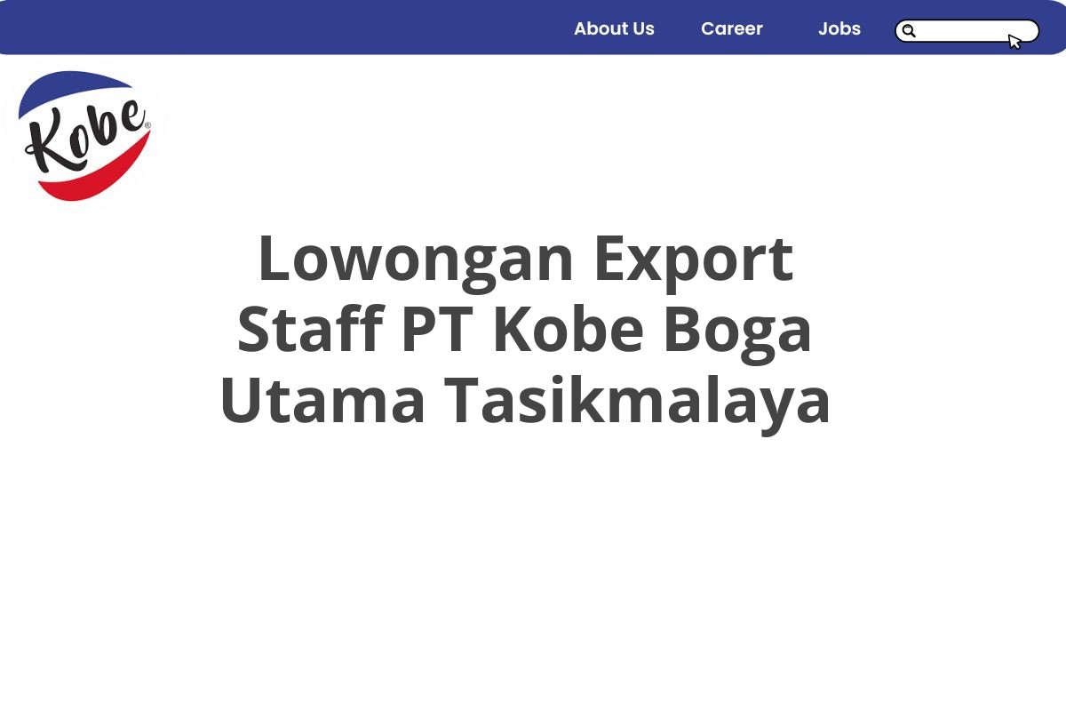 Lowongan Export Staff PT Kobe Boga Utama Tasikmalaya