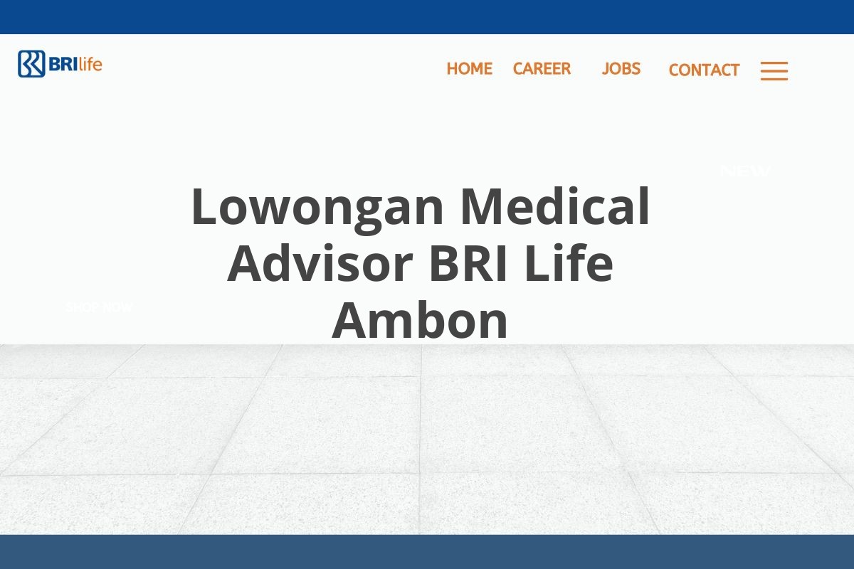 Lowongan Medical Advisor BRI Life Ambon