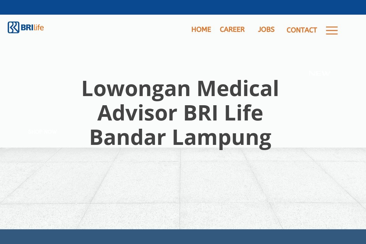 Lowongan Medical Advisor BRI Life Bandar Lampung