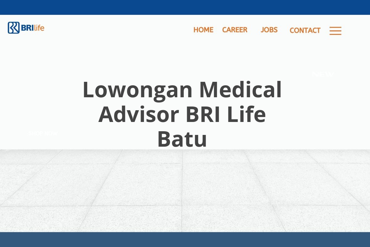 Lowongan Medical Advisor BRI Life Batu