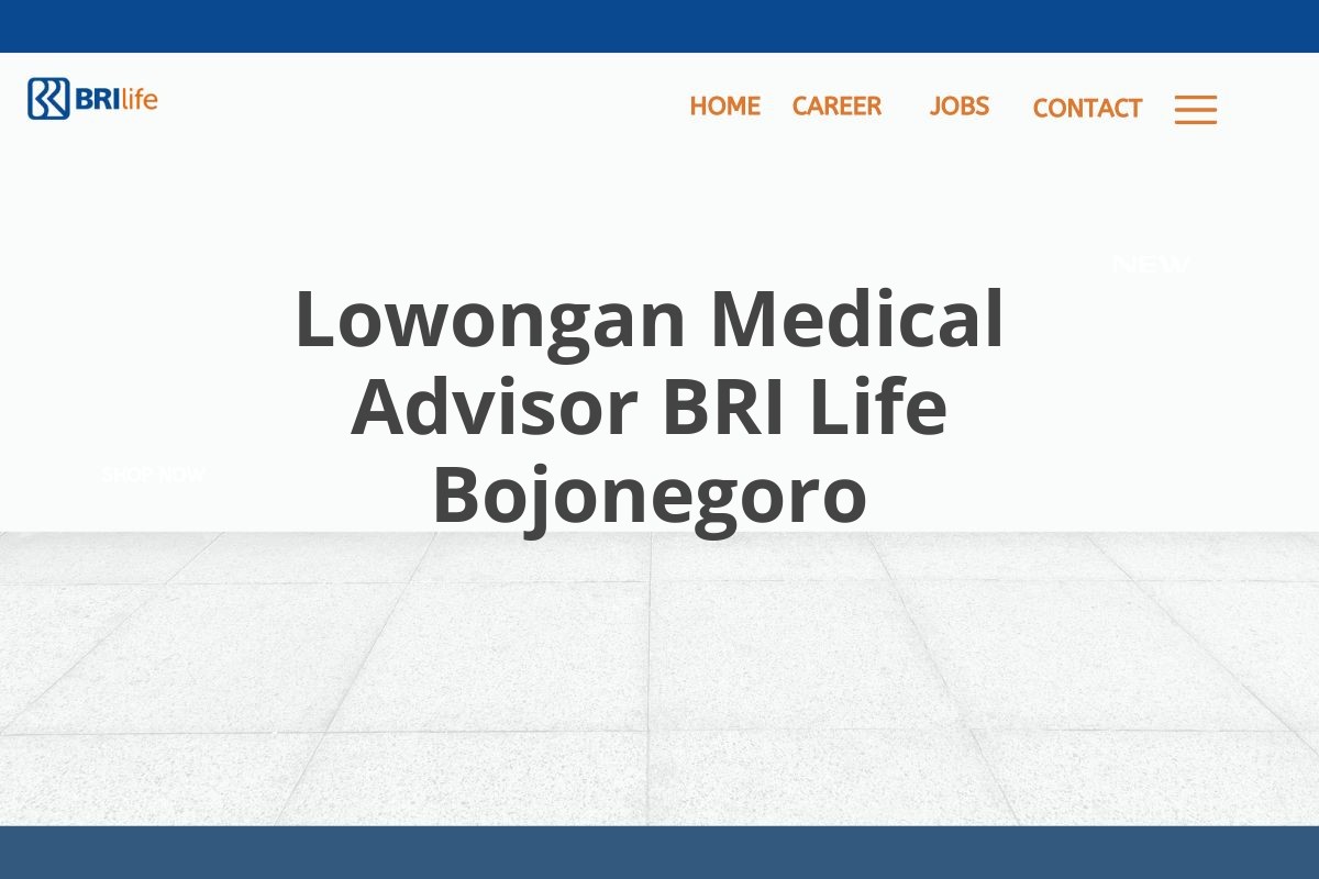 Lowongan Medical Advisor BRI Life Bojonegoro