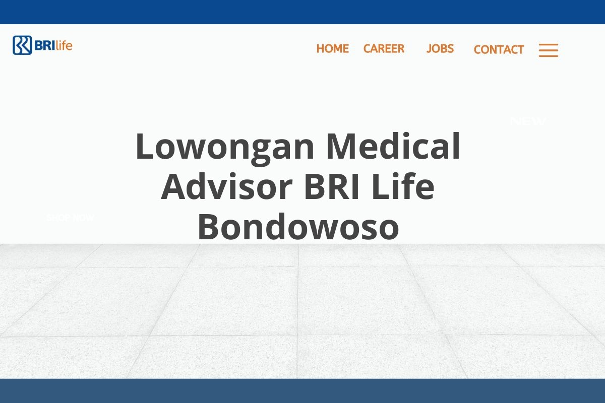 Lowongan Medical Advisor BRI Life Bondowoso