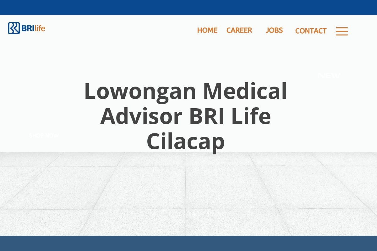 Lowongan Medical Advisor BRI Life Cilacap