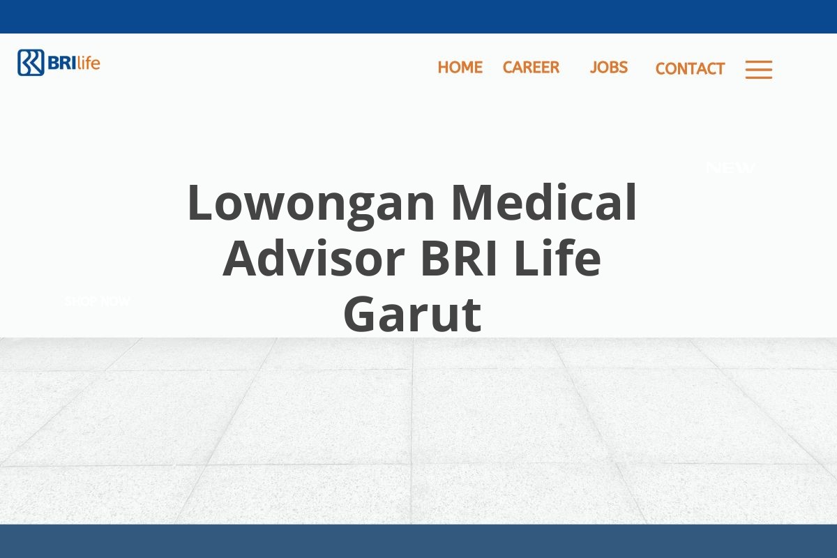 Lowongan Medical Advisor BRI Life Garut