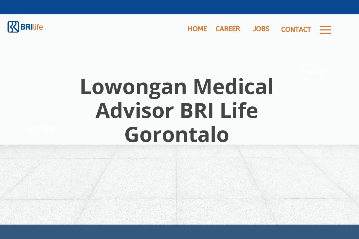 Lowongan Medical Advisor BRI Life Gorontalo