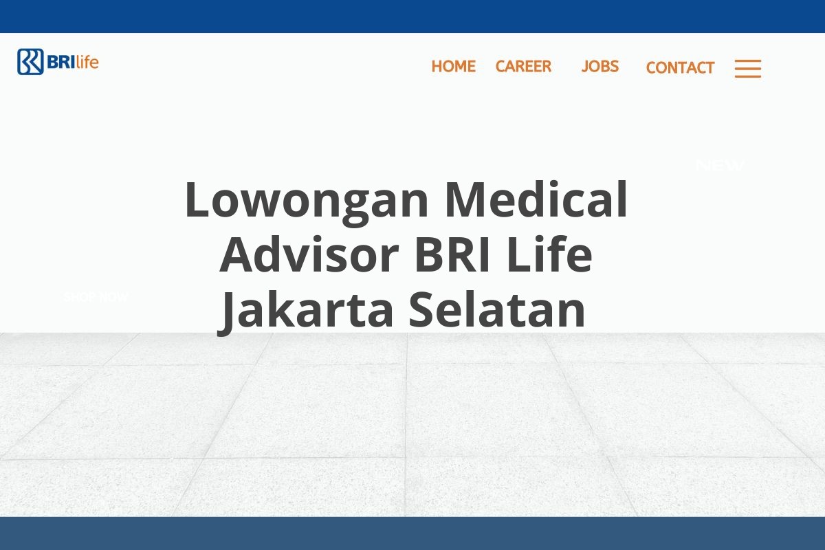 Lowongan Medical Advisor BRI Life Jakarta Selatan