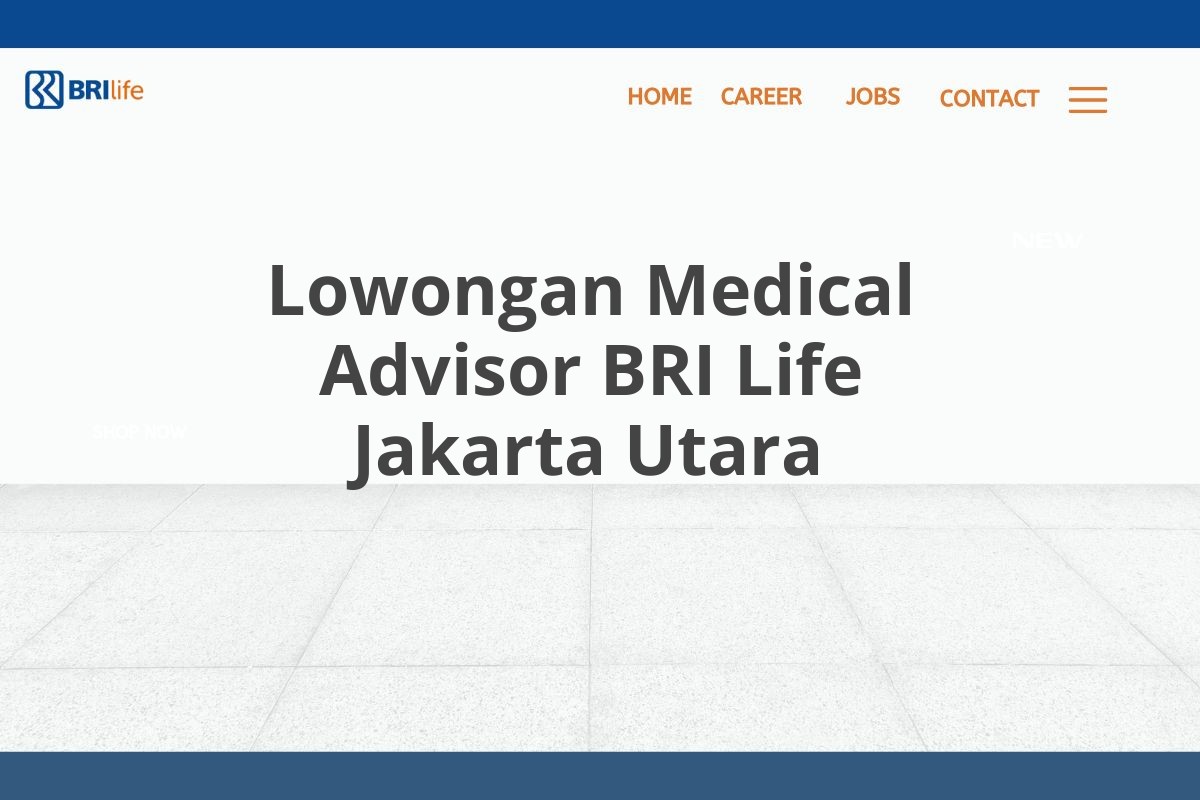 Lowongan Medical Advisor BRI Life Jakarta Utara