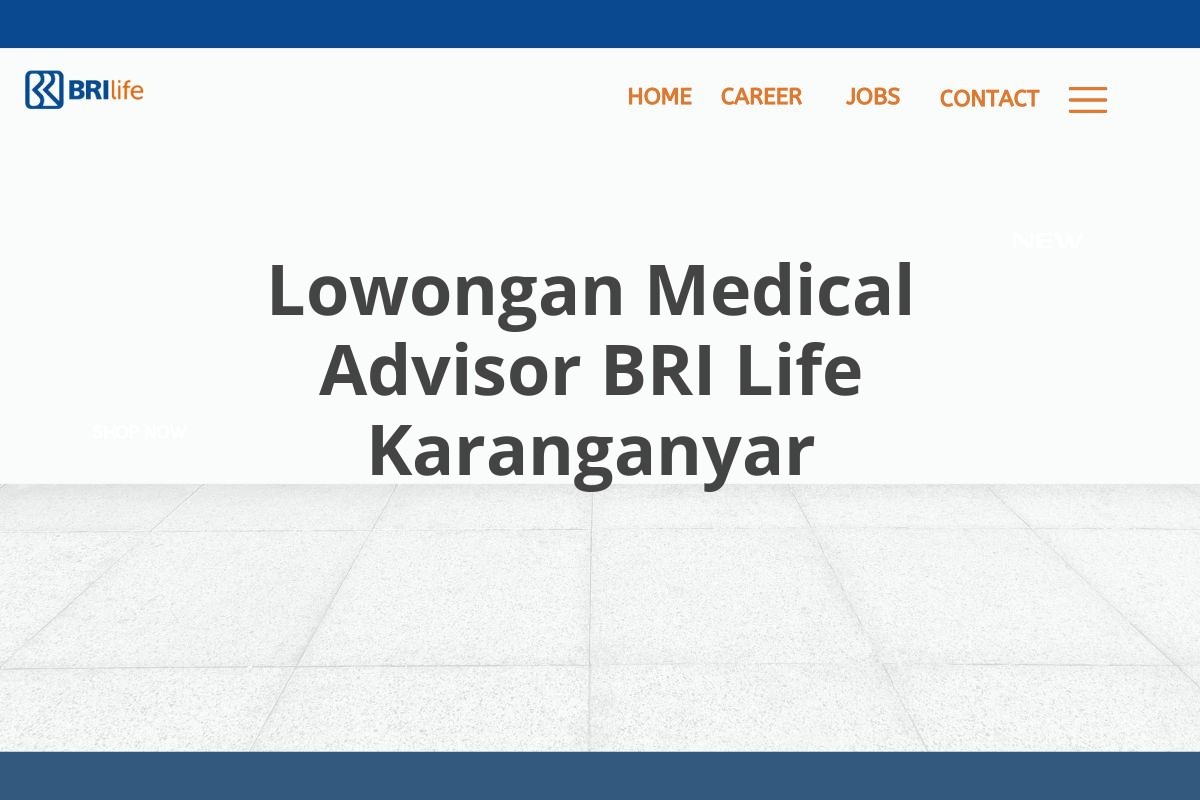 Lowongan Medical Advisor BRI Life Karanganyar