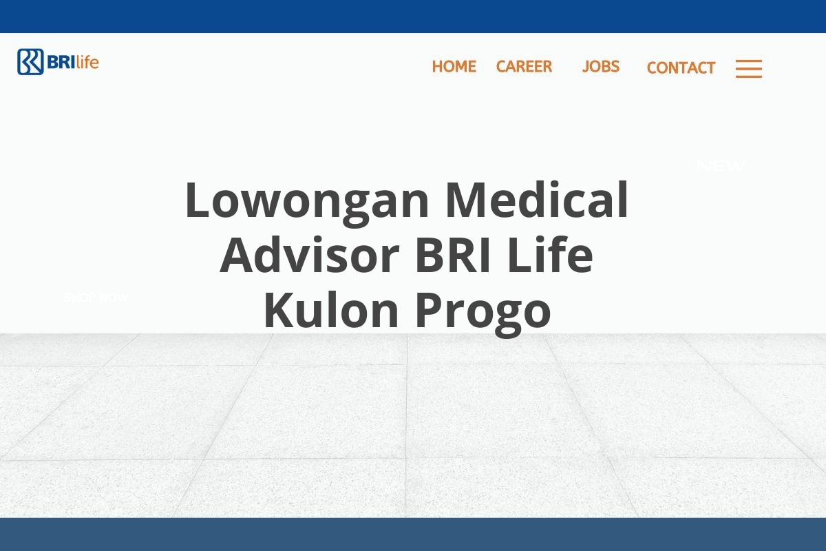 Lowongan Medical Advisor BRI Life Kulon Progo