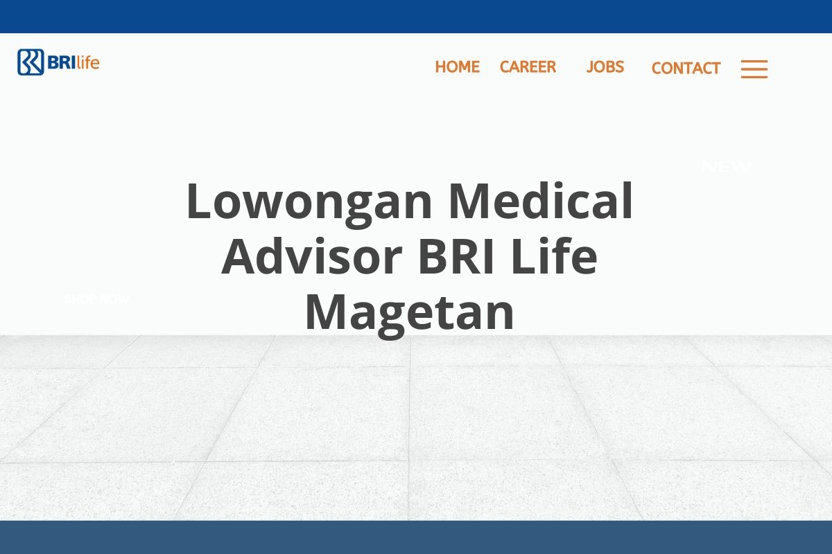 Lowongan Medical Advisor BRI Life Magetan