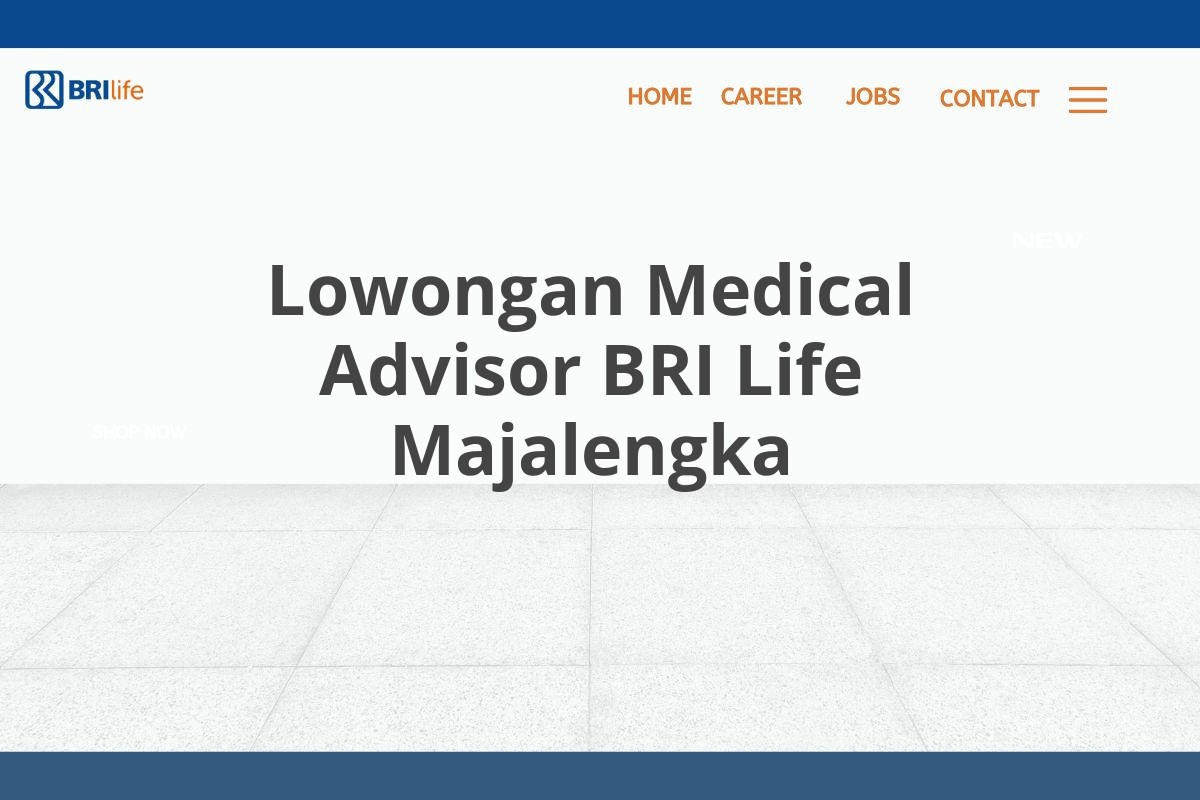 Lowongan Medical Advisor BRI Life Majalengka