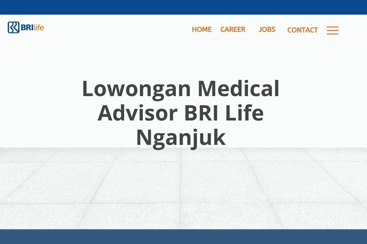 Lowongan Medical Advisor BRI Life Nganjuk