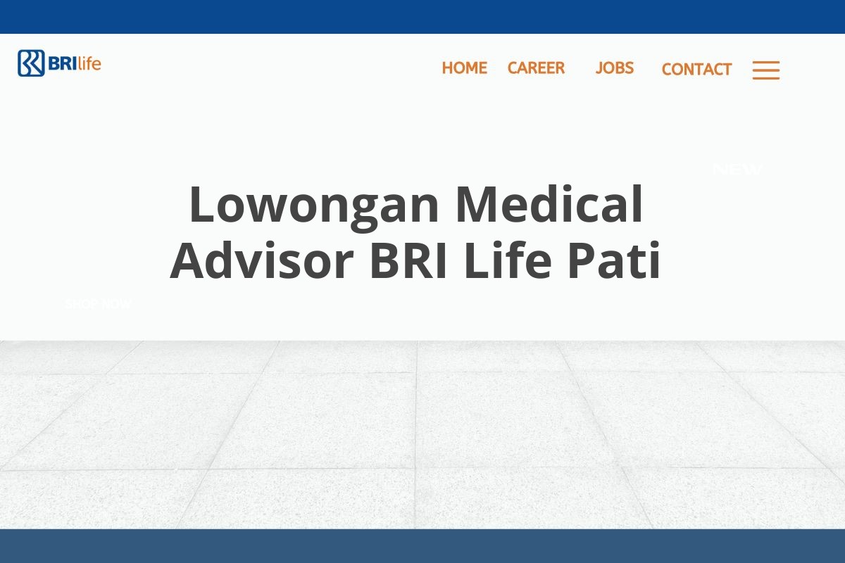 Lowongan Medical Advisor BRI Life Pati