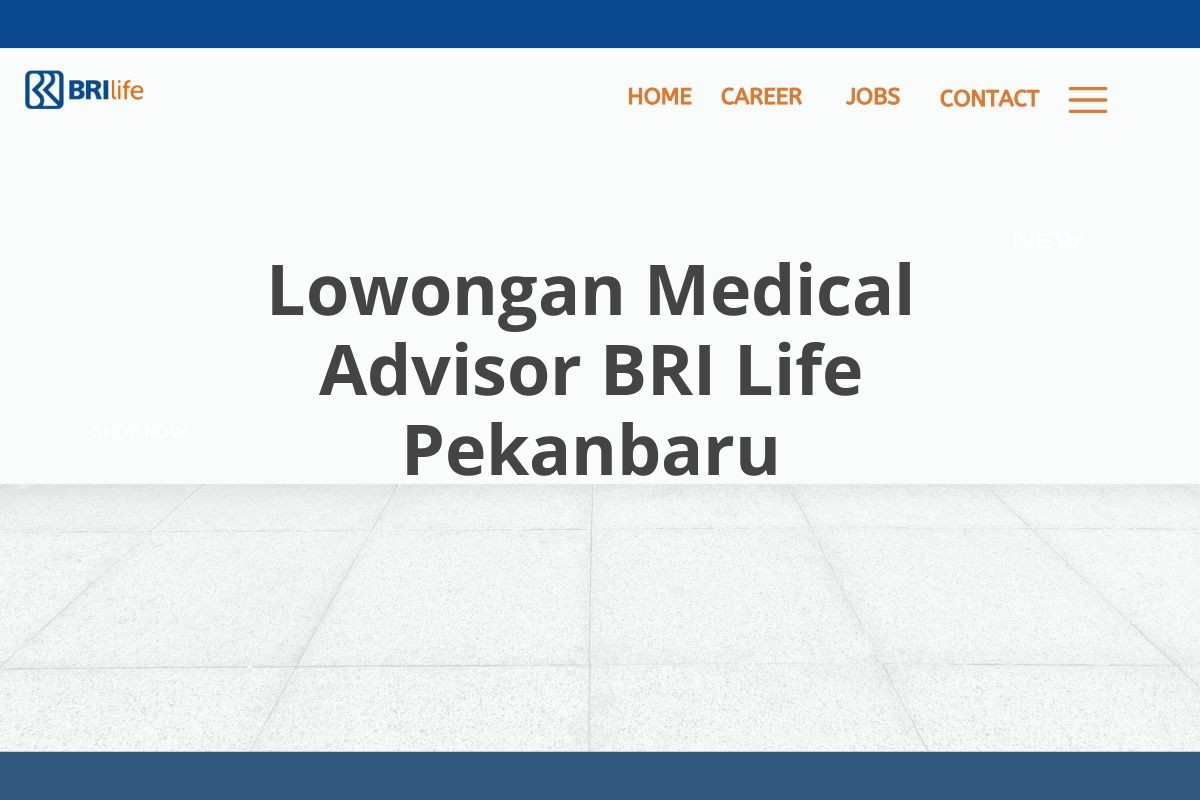 Lowongan Medical Advisor BRI Life Pekanbaru