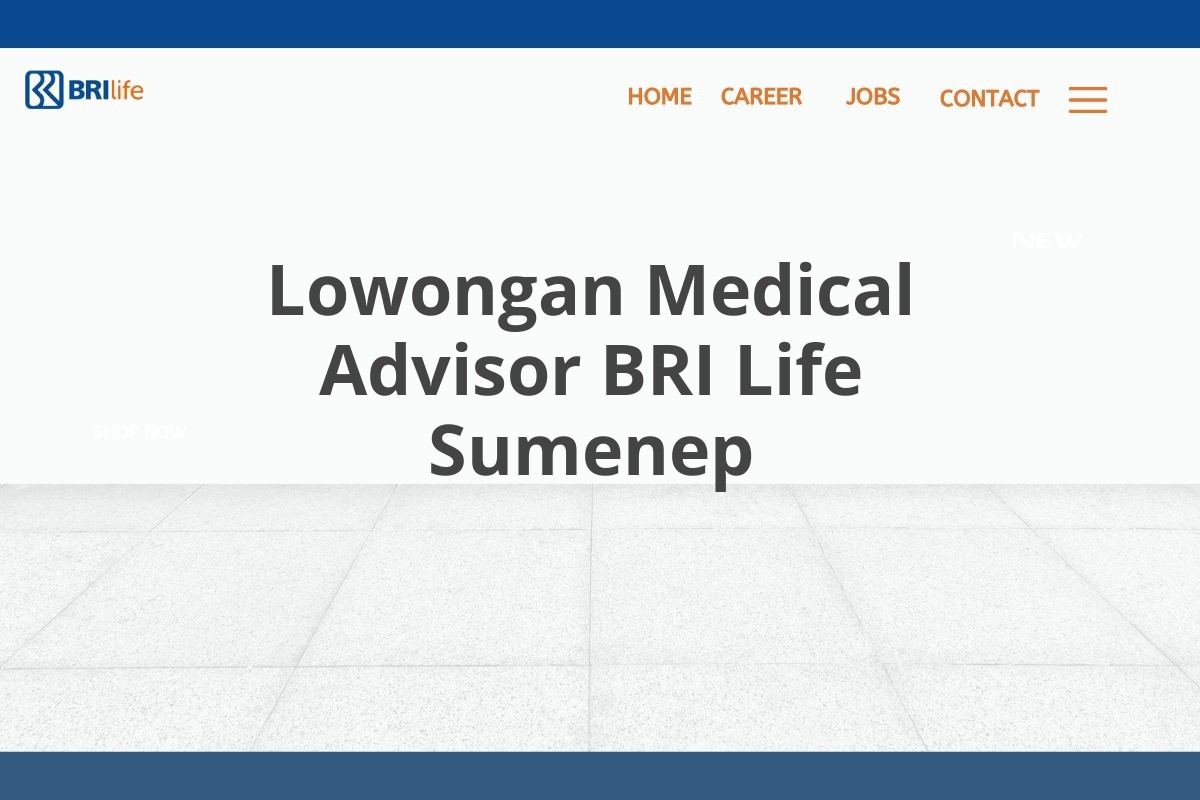 Lowongan Medical Advisor BRI Life Sumenep