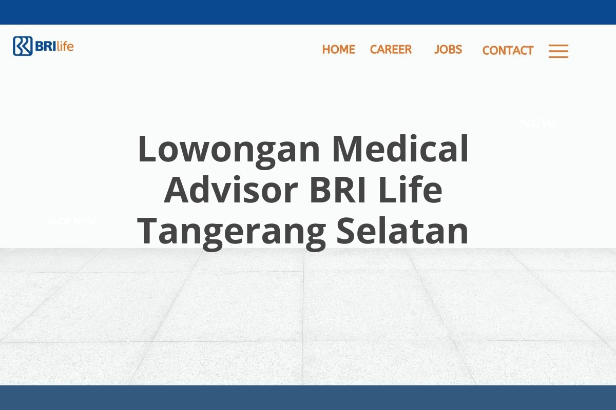 Lowongan Medical Advisor BRI Life Tangerang Selatan