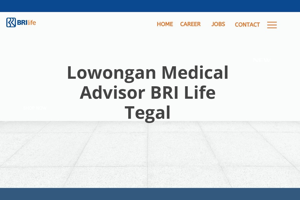 Lowongan Medical Advisor BRI Life Tegal