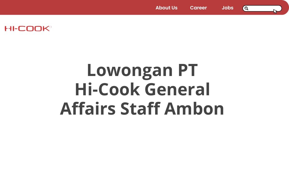 Lowongan PT Hi-Cook General Affairs Staff Ambon