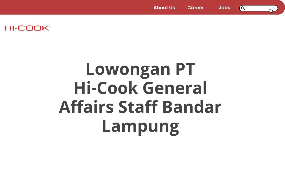 Lowongan PT Hi-Cook General Affairs Staff Bandar Lampung