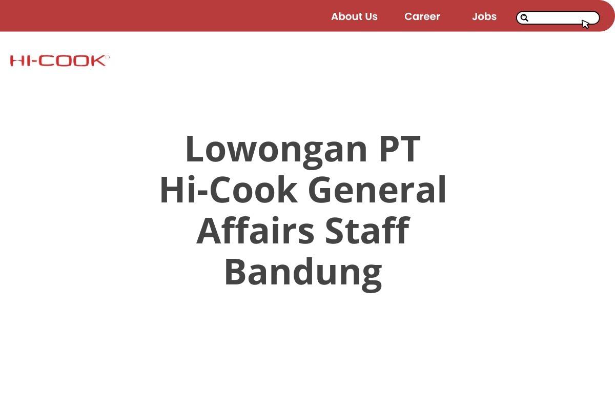 Lowongan PT Hi-Cook General Affairs Staff Bandung