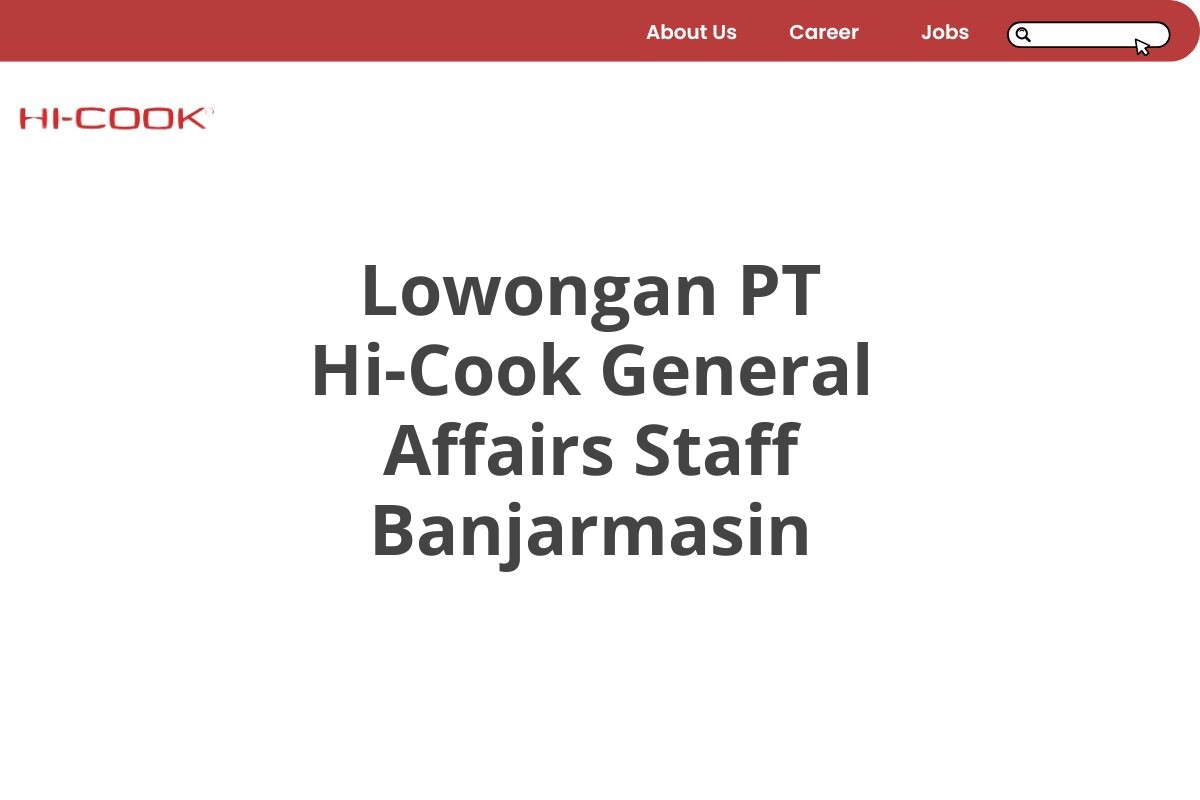 Lowongan PT Hi-Cook General Affairs Staff Banjarmasin