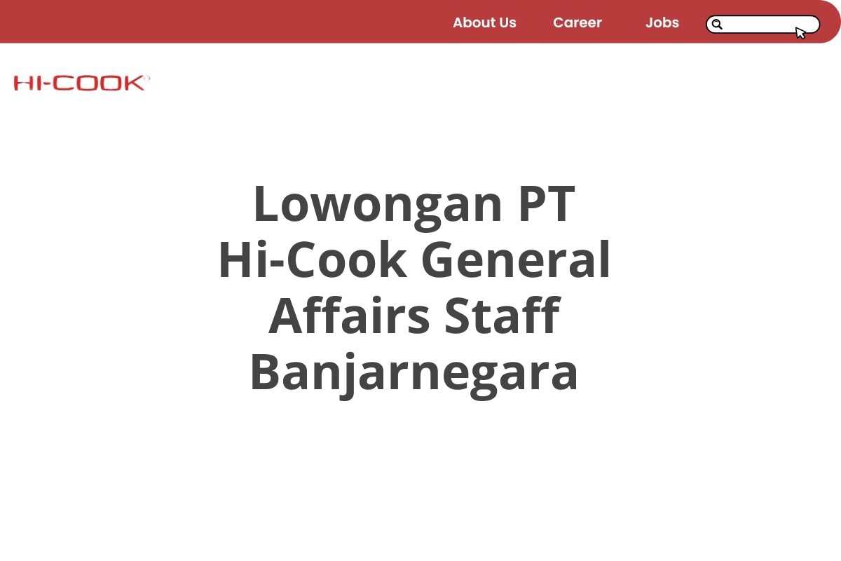 Lowongan PT Hi-Cook General Affairs Staff Banjarnegara