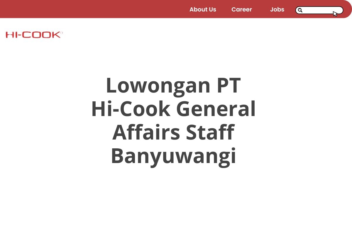 Lowongan PT Hi-Cook General Affairs Staff Banyuwangi