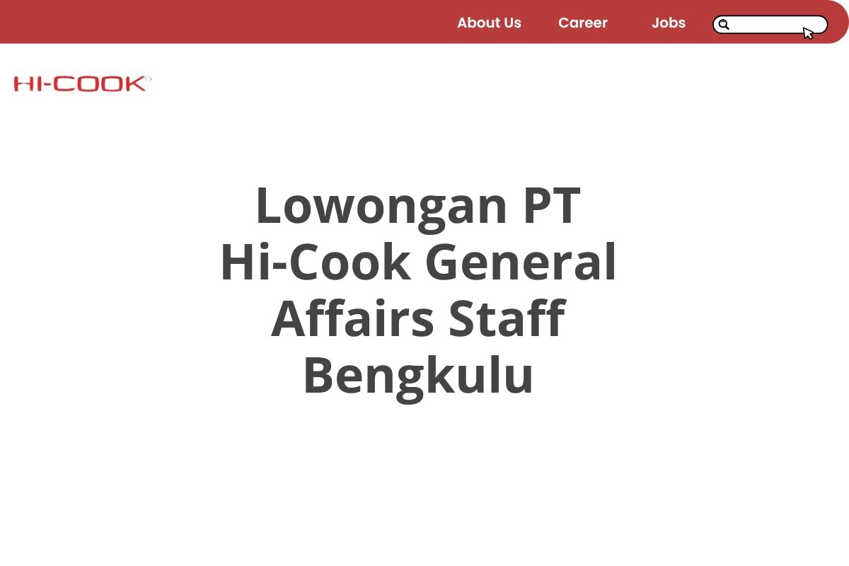 Lowongan PT Hi-Cook General Affairs Staff Bengkulu