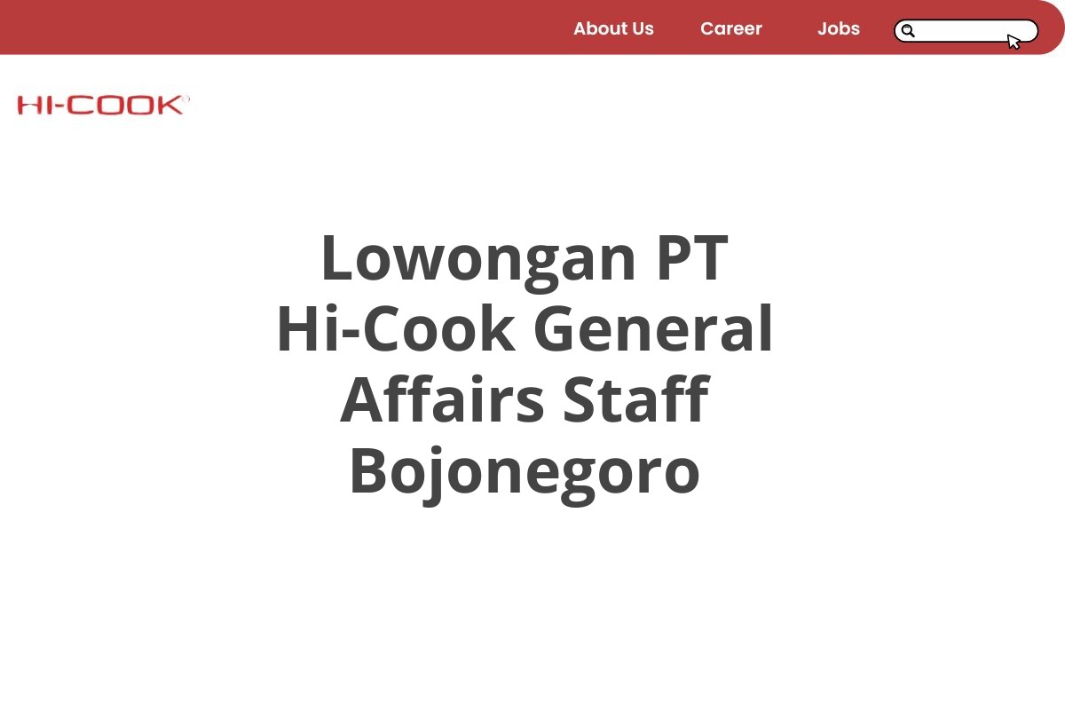 Lowongan PT Hi-Cook General Affairs Staff Bojonegoro