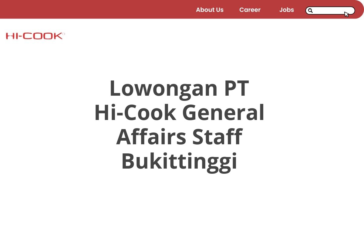 Lowongan PT Hi-Cook General Affairs Staff Bukittinggi